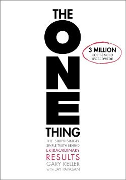 The ONE Thing: The Surprisingly Simple Truth Behind Extraordinary Results - Book